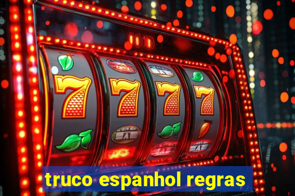 truco espanhol regras